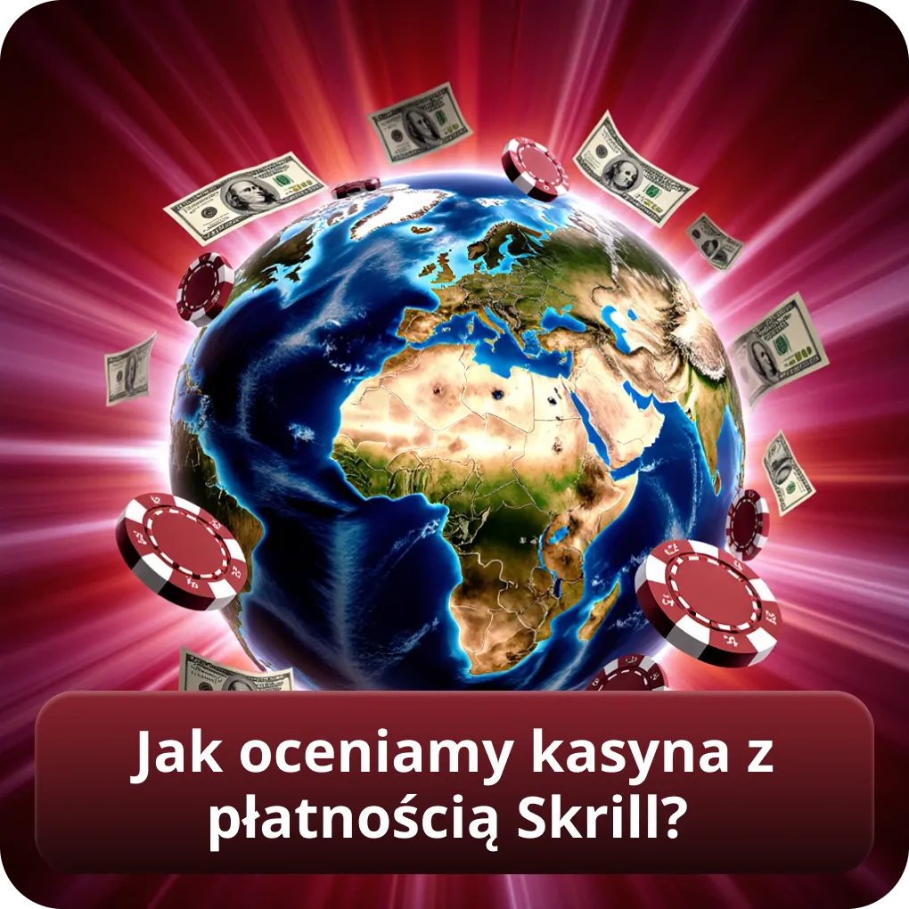 Jak oceniamy kasyna z płatnością Skrill