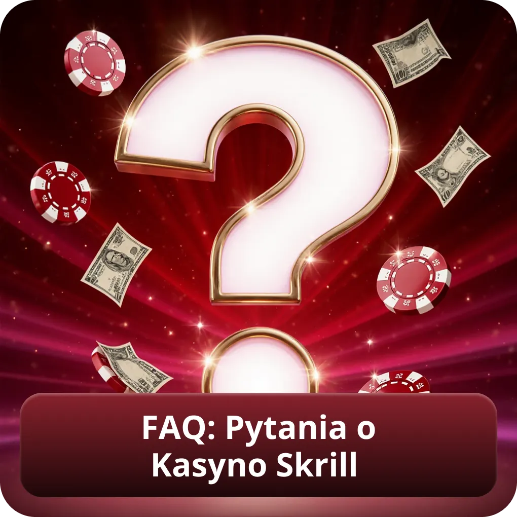 FAQ pytania o kasyno Skrill